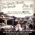 Join us in the nation’s capital on Inauguration weekend to tell President Obama: Israel should not be above the law. March and Rally – No Blank Check For Israel! Saturday, […]