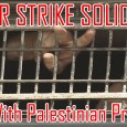 TAKE ACTION: Stand in support of Palestinian political prisoners   As of Sunday, August 9, there were 180 Palestinian prisoners on an open hunger strike in Israeli jails, with hundreds […]