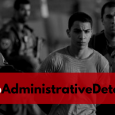 Take Action: Sign USPCN’s Petition to #StopAD: sign your name to take a stand against the Israeli policy of administrative detention! Share this with your friends, tweet us @USPCN, and […]