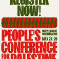 We are excited to announce that registration is now open to the public for our upcoming People’s Conference for Palestine! The conference will take place from May 24-26 at Huntington […]